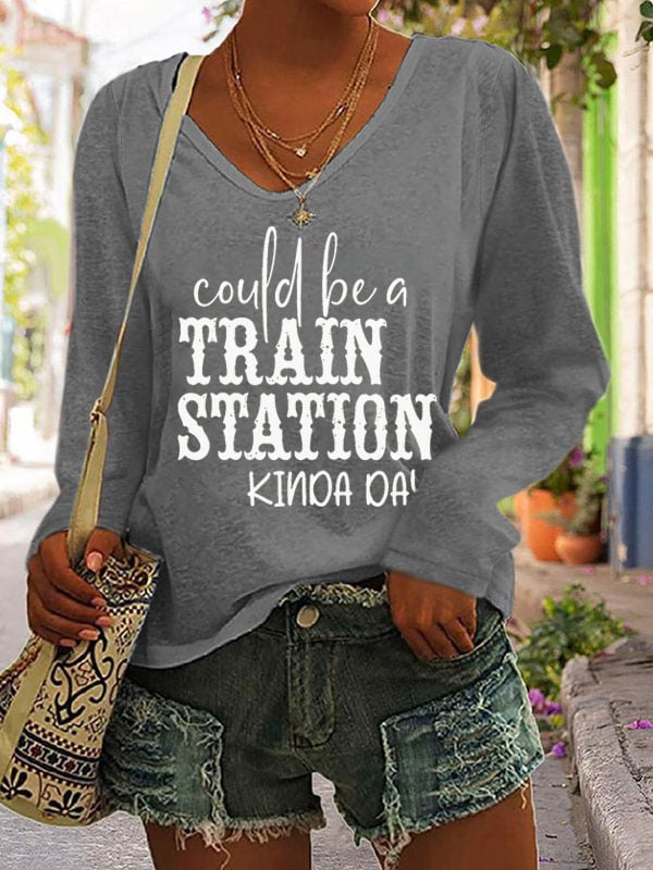 Women's Could Be A Train Station Kinda Day Print Casual Long Sleeve V-Neck T-Shirt