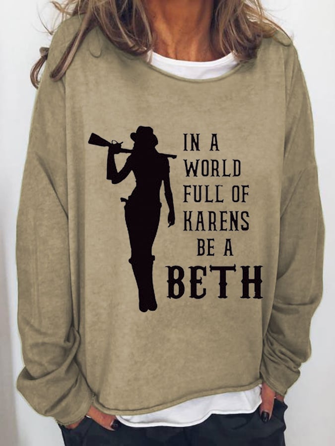 Sudadera informal estampada para mujer con la frase "Be A Beth" en "A World Full Of Karens" 