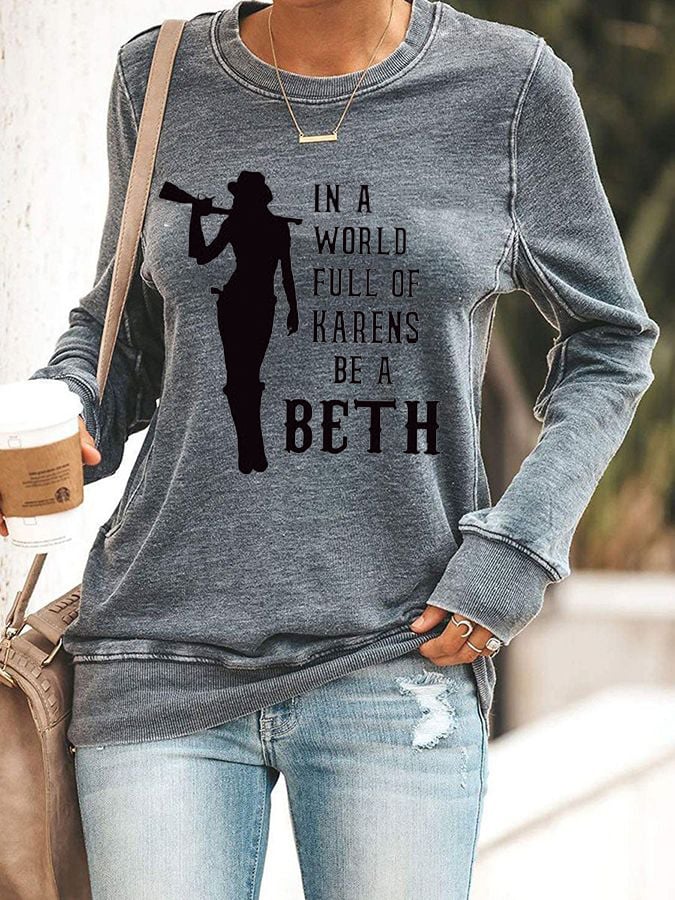 Sudadera informal estampada para mujer con la frase "Be A Beth" en "A World Full Of Karens" 