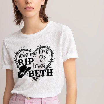 Unisex T-shirt, Western Shirt, Love Me Like Rip Love Beth T-Shirt