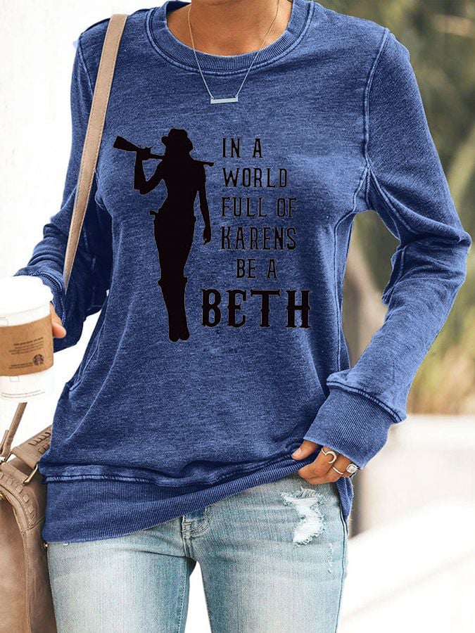 Sudadera informal estampada para mujer con la frase "Be A Beth" en "A World Full Of Karens" 