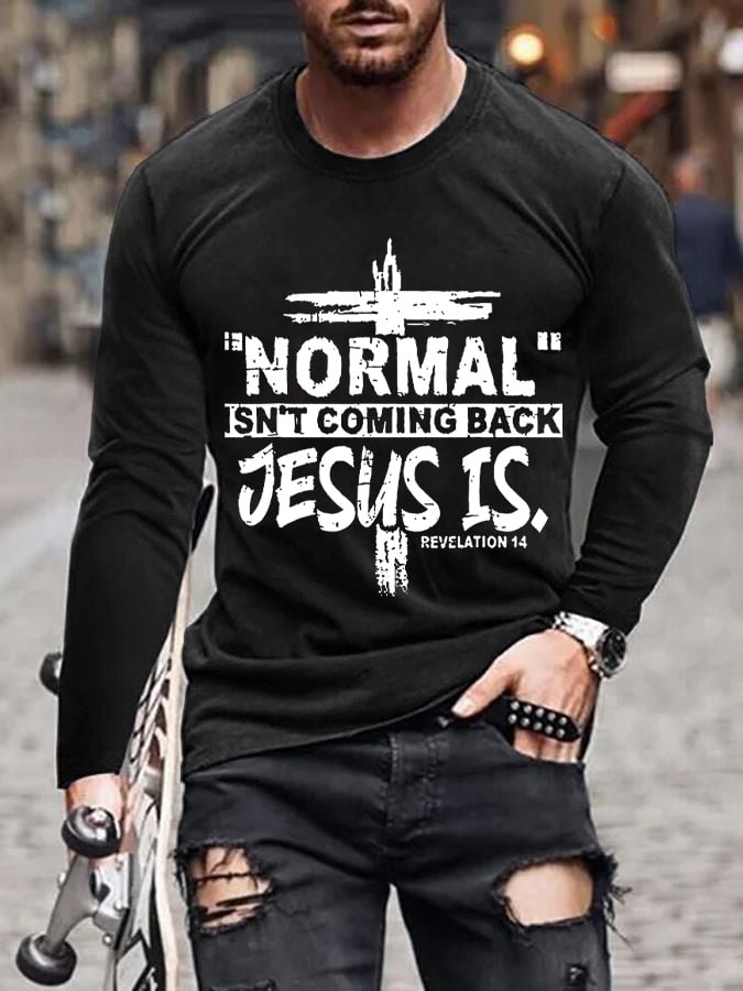 Camiseta de manga larga con estampado informal NORMAL ISSN'T COMING BACK JESUS ​​IS para hombre 