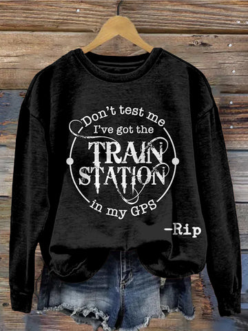 Don't Test Me I've Got The Train Station In My Gps Cozy Sweatshirt