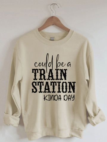 Women's Could Be A Train Station Kinda Day Print Sweatshirt