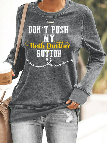 Women's Don't Push My Beth Dutton Button Sweatshirt